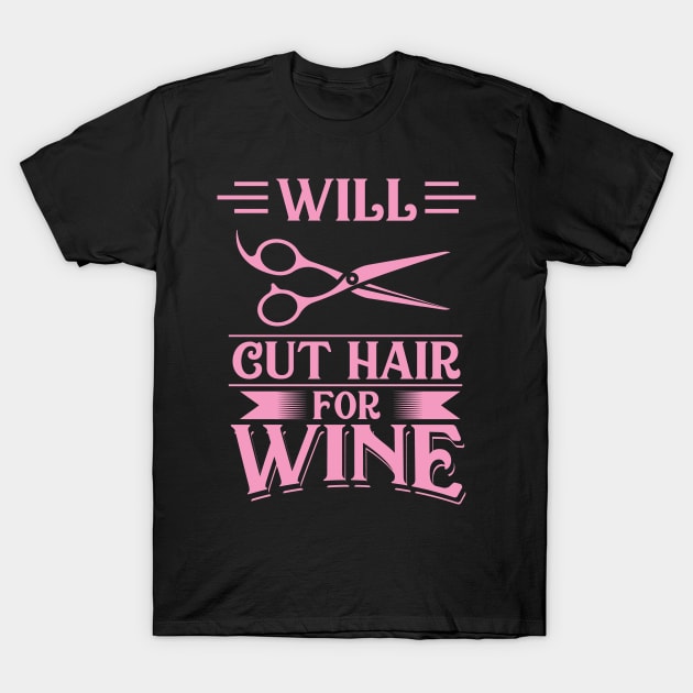 Will Cut Hair Womens Hairdresser Gift Salon Hairstylist Print T-Shirt by Linco